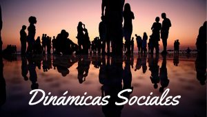 Dinámicas Sociales